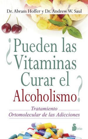 PUEDEN LAS VITAMINAS CURAR EL ALCOHOLISMO?