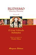 BUDISMO. HISTORIA Y DOCTRINA II. EL GRAN VEHÍCULO MAHÂYÂNA
