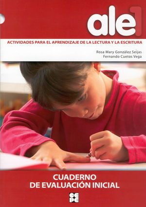 ALE 1. ACTIVIDADES PARA EL APRENDIZAJE DE LA LECTURA Y LA ESCRITURA. CUADERNO DE