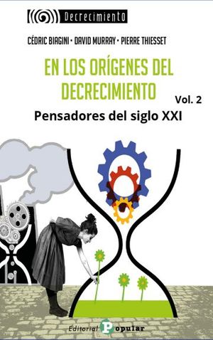 EN LOS ORÍGENES DEL DECRECIMIENTO VOL.2. PENSADORES DEL SIGLO XXI