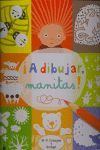 ¡ A DIBUJAR, MANITAS !