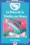 LA PESCA DE LA TRUCHA CON MOSCA