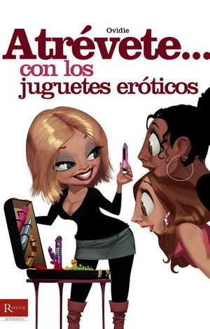 ATRÉVETE... CON LOS JUGUETES ERÓTICOS