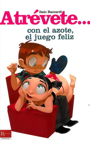 ATRÉVETE... CON EL AZOTE, EL JUEGO FELIZ