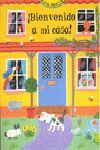 ¡BIENVENIDO A MI CASA!