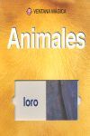 ANIMALES (VENTANA MAGICA)