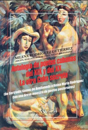 OTRA CUBA SECRETA.ANTOLOGÍA DE POETAS CUBANAS DEL XIX Y DEL XX