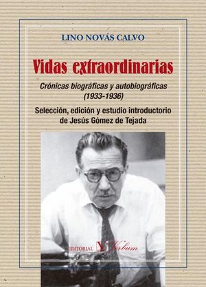 VIDAS EXTRAORDINARIAS. CRÓNICAS BIOGRÁFICAS Y AUTOBIOGRÁFICAS
