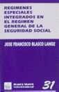 REGIMENES ESPECIALES INTEGRADOS EN EL RÉGIMEN GENERAL DE LA SEGURIDAD SOCIAL