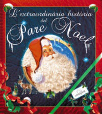 L ' EXTRAORDINÀRIA HISTÒRIA DEL PARE NOEL