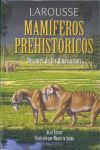 LAROUSSE DE LOS MAMÍFEROS PREHISTÓRICOS