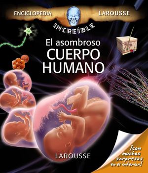 EL ASOMBROSO CUERPO HUMANO