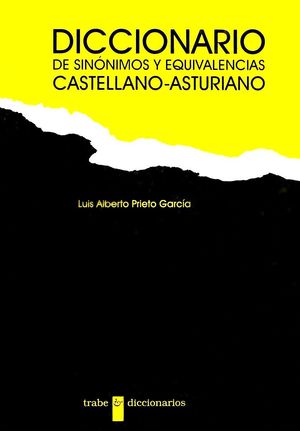 DICCIONARIO DE SINÓNIMOS Y EQUIVALENCIAS CASTELLANO-ASTURIANO