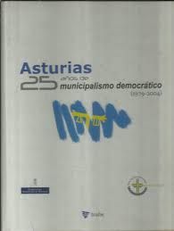 ASTURIAS 25 AÑOS DE MUNICIPALISMO