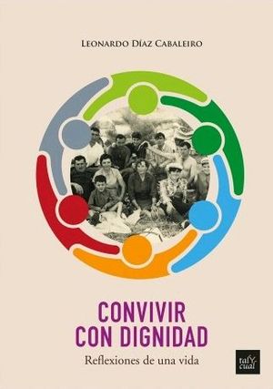 CONVIVIR CON DIGNIDAD. REFLEXIONES DE UNA VIDA