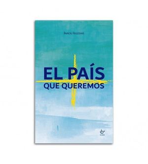 EL PAÍS QUE QUEREMOS