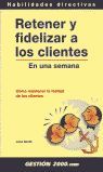 RETENER Y FIDELIZAR A LOS CLIENTES