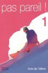 PAS PAREIL! 1. LIVRE DE L'ÉLÈVE