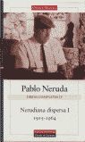 NERUDIANA DISPERSA (1915-1964)