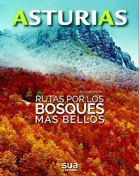 ASTURIAS. RUTAS POR LOS BOSQUES MÁS BELLOS