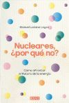 NUCLEARES, ¿POR QUÉ NO?