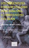 LOS ORÍGENES DEL FUNDAMENTALISMO EN EL JUDAÍSMO, EL CRISTIANISMO Y EL ISLAM