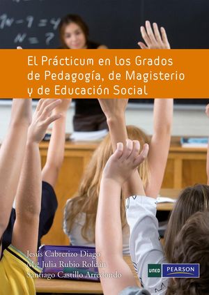 EL PRÁCTICUM EN LOS GRADOS DE PEDAGOGÍA, DE MAGISTERIO Y