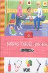 BUENAS TARDES, DOCTOR