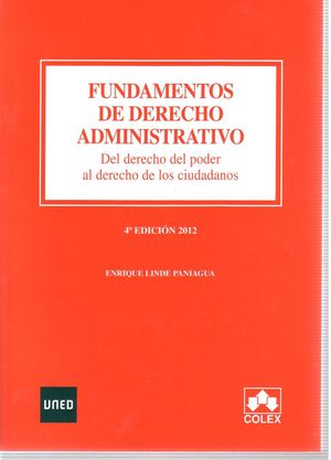 FUNDAMENTOS DE DERECHO ADMINISTRATIVO. DEL DERECHO DEL PODER AL DERECHO DE LOS C