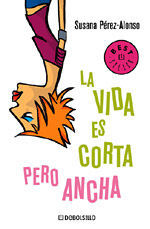 LA VIDA ES CORTA PERO ANCHA