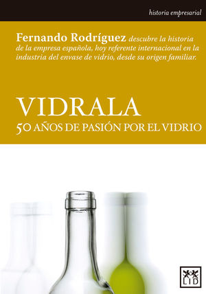 VIDRALA 50 AÑOS DE PASIÓN POR EL VIDRIO