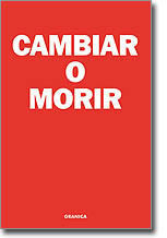 CAMBIAR O MORIR