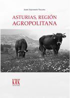 ASTURIAS, REGIÓN AGROPOLITANA: LAS RELACIONES CAMPO-CIUDAD EN LA SOCIEDAD POSIND