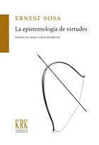 LA EPISTEMOLOGÍA DE VIRTUDES