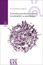 TEORÍA URBANA POSTCOLONIAL Y DE GÉNERO: LA CIUDAD GLOBAL Y SU REPRESENTACIÓN