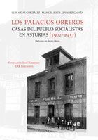 LOS PALACIOS OBREROS. CASAS DEL PUEBLO SOCIALISTAS EN ASTURIAS (1902-1937)