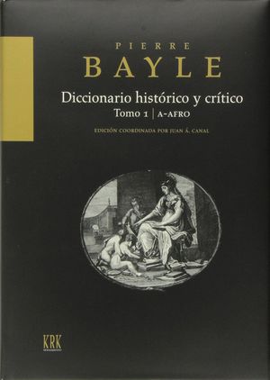 DICCIONARIO HISTÓRICO Y CRÍTICO, TOMO I: A-AFRO