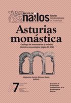 ASTURIAS MONÁSTICA. CATÁLOGO DE MONASTERIOS Y REVISIÓN HISTÓRICA ARQUEOLÓGICA