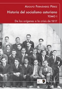 HISTORIA DEL SOCIALISMO ASTURIANO TOMO 1 