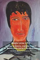 MARIA LUISA Y PIO LA VIDA DE POESIA ,PINTURA Y AMOR DE MARIA LUISA GOCHI Y PIO M