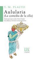 AULULARIA. (LA COMEDIA DE LA OLLA)