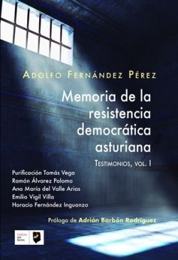 MEMORIA DE LA RESISTENCIA DEMOCRATICA ASTURIANA VOL 1