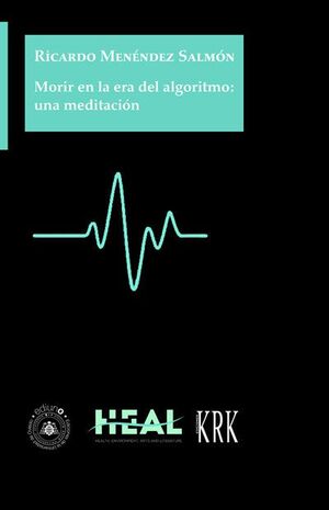 MORIR EN LA ERA DEL ALGORITMO: UNA MEDITACIÓN