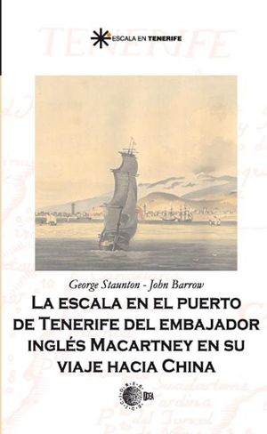 LA ESCALA EN EL PUERTO DE TENERIFE DEL EMBAJADOR INGLÉS MACARTNEY EN SU VIAJE HA