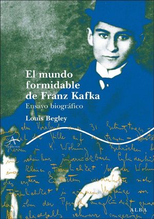 EL MUNDO FORMIDABLE DE FRANZ KAFKA