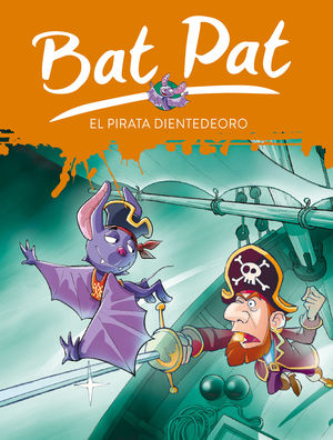 EL PIRATA DIENTEDEORO (SERIE BAT PAT 4)