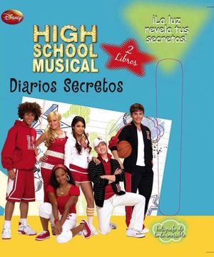 HIGH SCHOOL MUSICAL. DIARIOS SECRETOS