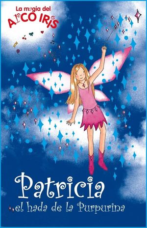 PATRICIA, EL HADA DE LA PURPURINA (LA MAGIA DEL ARCOIRIS 17)