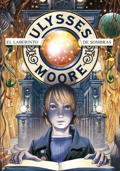 EL LABERINTO DE SOMBRAS (SERIE ULYSSES MOORE 9)