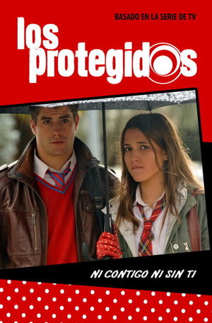 LOS PROTEGIDOS 1. NI CONTIGO NI SIN TI